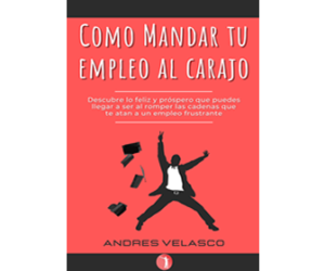 Como Mandar Tu Empleo Al Carajo